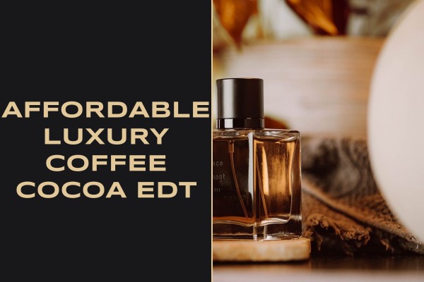 affordable luxury coffee cocoa edt