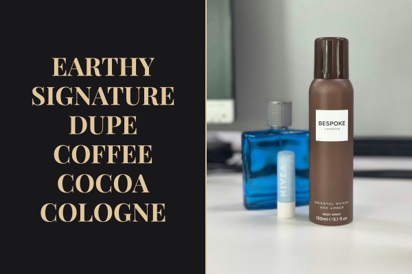 earthy signature dupe coffee cocoa cologne