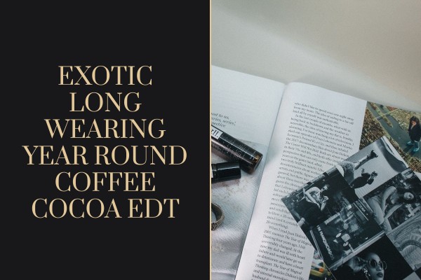 exotic long-wearing year-round coffee cocoa edt