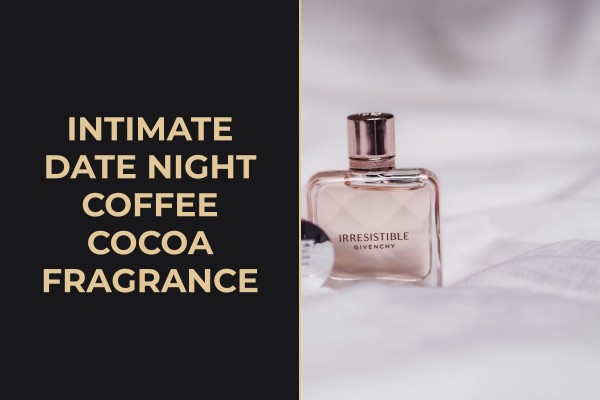 intimate date night coffee cocoa fragrance