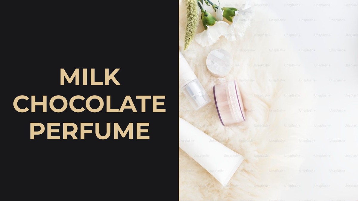 milk chocolate perfume