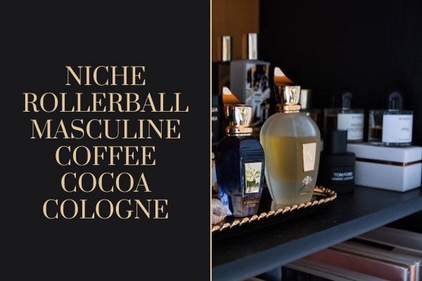 niche rollerball masculine coffee cocoa cologne