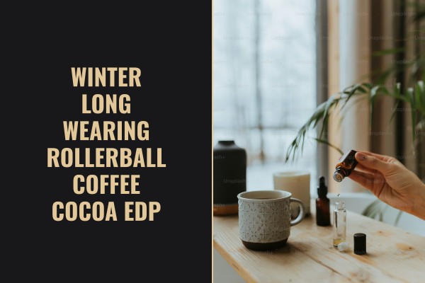 winter long-wearing rollerball coffee cocoa edp